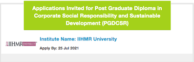 IIHMR University Post Graduate Diploma in Corporate Social Responsibility 5 Applications Invited for IIHMR University Post Graduate Diploma in Corporate Social Responsibility and Sustainable Development (PGDCSRSD)