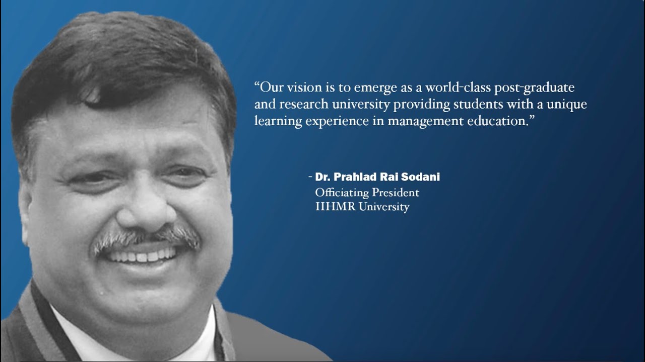 IIHMR University Post Graduate Diploma in Corporate Social Responsibility 2 Dr. PR Sodani, President, IIHMR University
